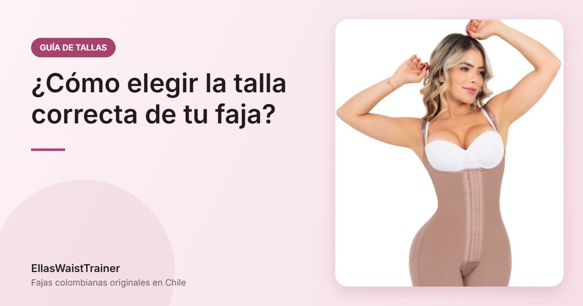 ¿Cómo elegir la talla correcta de tu faja? - EllasWaistTrainer