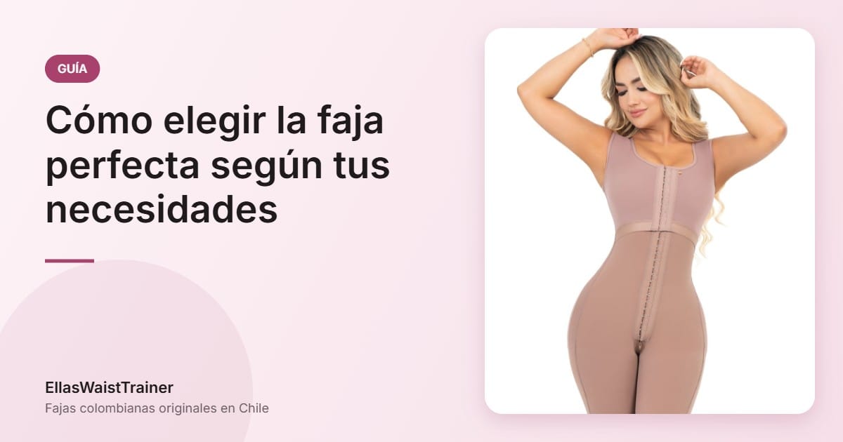 Consejos para elegir la faja perfecta según tus necesidades 2 Cómo elegir la faja perfecta según tus necesidades - EllasWaistTrainer