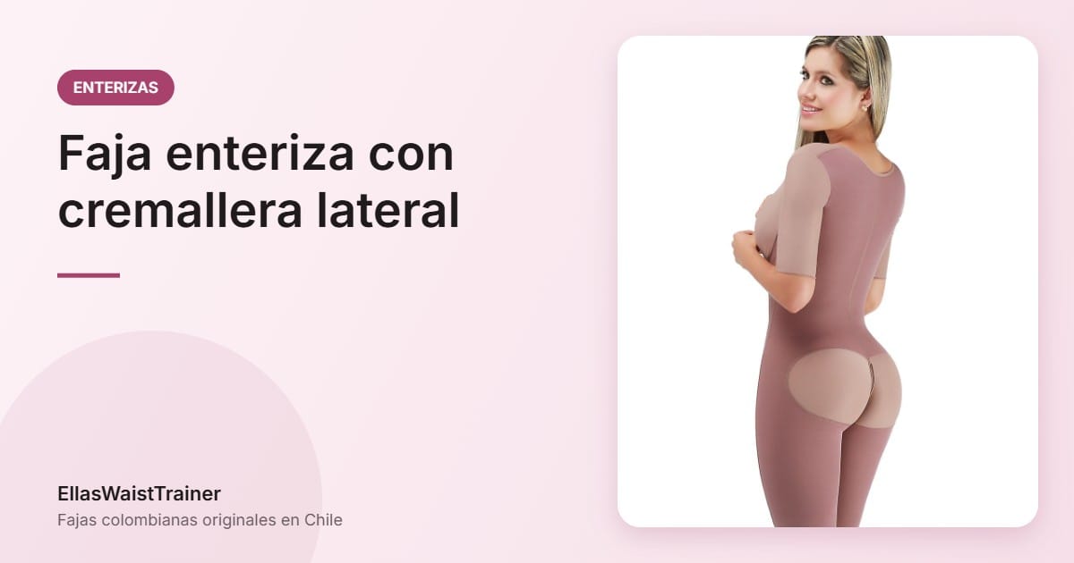 La Faja Colombiana Enteriza con Cremallera Lateral: Comodidad y Practicidad 6 Faja enteriza con cremallera lateral - EllasWaistTrainer