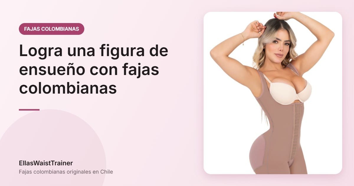 Logra una figura de ensueño con nuestras Fajas Colombianas 9 Logra una figura de ensueño con fajas colombianas - EllasWaistTrainer