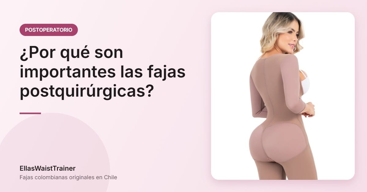¿Por qué las fajas post quirúrgicas son tan importantes? 4 ¿Por qué son importantes las fajas postquirúrgicas? - EllasWaistTrainer