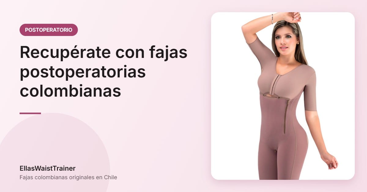 Recupérate con nuestras fajas post operatorias ortopédicas 2 Recupérate con fajas postoperatorias colombianas - EllasWaistTrainer